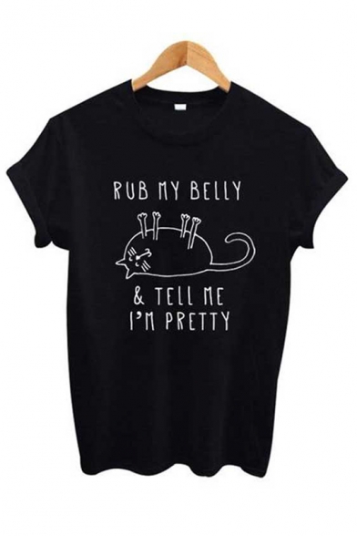 RUB MY BELLY TELL ME I'M PRETTY Letter Cute Cat Printed Round Neck Short Sleeve Cotton Tee