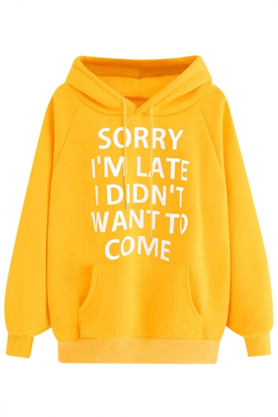 Popular Letter Sorry I'm Late I Didn't Want To Come Loose Relaxed Hoodie