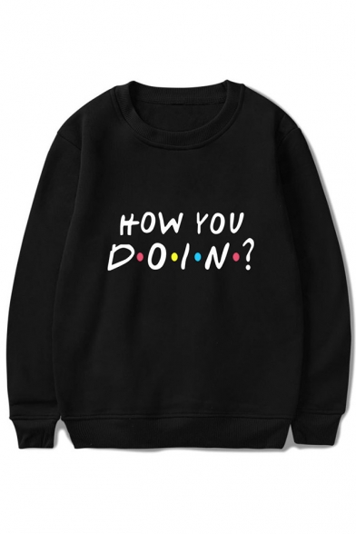 HOW YOU DOING Letter Print Round Neck Long Sleeve Sweatshirt