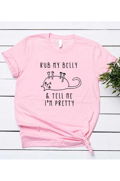 RUB MY BELLY TELL ME I'M PRETTY Letter Cute Cat Printed Round Neck Short Sleeve Cotton Tee