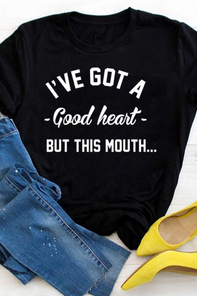 Simple Letter I'VE GOT A GOOD HEART BUT THIS MOUTH Printed Short Sleeve Casual T-Shirt
