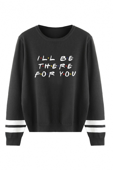 Unisex Popular I'LL BE THERE FOR YOU Letter Printed Stripe Sleeve Loose Fit Pullover Sweatshirt