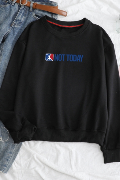 Creative Letter NOT TODAY Printed Long Sleeve Round Neck Loose Fit Pullover Sweatshirt