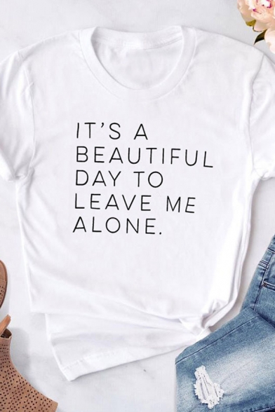 Letter IT'S A BEAUTIFUL DAY TO LEAVE ME ALONE Curved Short Sleeves Crew Neck Tee