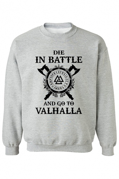 DIE IN BATTLE AND GO TO VALHALLA Letter Printed Long Sleeve  Graphic Sweatshirt