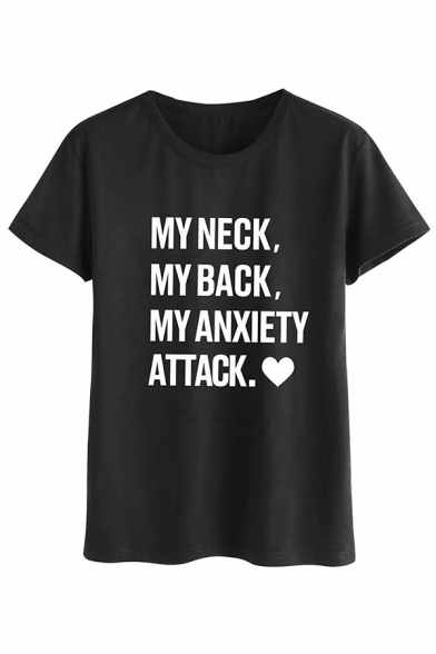 MY NECK MY BACK MY ANXIETY ATTACK Letter Print Short Sleeve Crew Neck Summer T-Shirt
