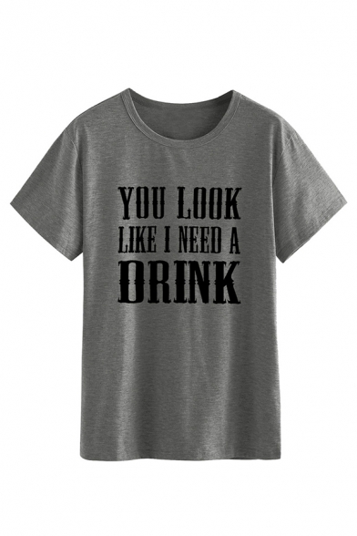 Casual Women's Short Sleeve Crew Neck Letter YOU LOOK LIKE I NEED A DRINK Relaxed Tee Top