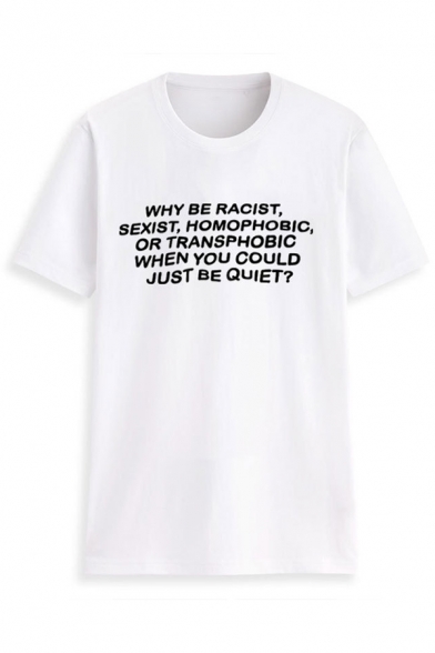 Casual Letter WHY BE RACIST Printed Short Sleeve Round Neck Loose T-Shirt
