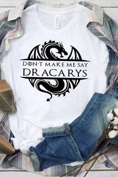 Trendy Dragon Letter DON'T MAKE ME SAY DR ACARYS Printed Short Sleeve Graphic Tee