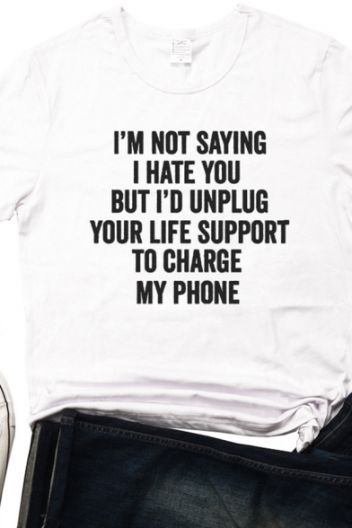 Fancy Letter I'M NOT SAYING I HATE YOU Printed Short Sleeve Crew Neck Streetwear T-Shirt