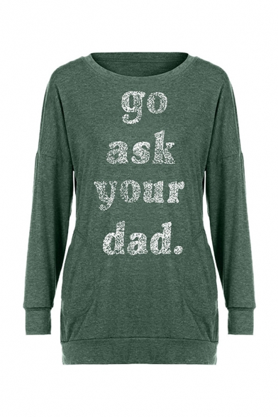Simple Ladies' Long Sleeve Round Neck Letter GO ASK YOUR DAD Printed Loose Fit Tee