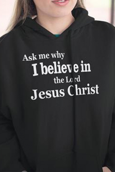 Black Funny Letter ASK ME WHY I BELIEVE IN THE LORD JESUS CHRIST Long Sleeve Oversize Hoodie with Pocket
