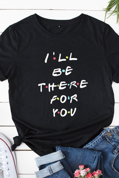 Simple Girls Roll Up Sleeve Round Neck Letter I'LL BE THERE FOR YOU Printed Relaxed Fit T-Shirt