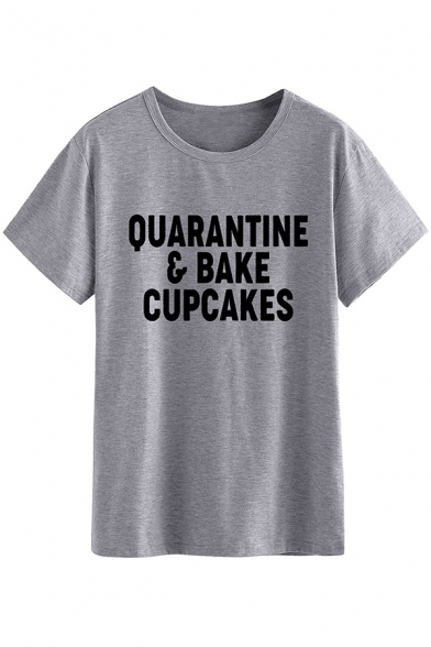Leisure Ladies Short Sleeve Round Neck Letter QUARANTINE BAKE CUPCAKES Print Relaxed Fit T Shirt