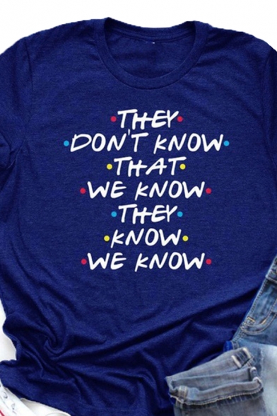 Chic Womens Letter They Don't Know That We Know Printed Roll up Sleeves Crew Neck Fit T-shirt