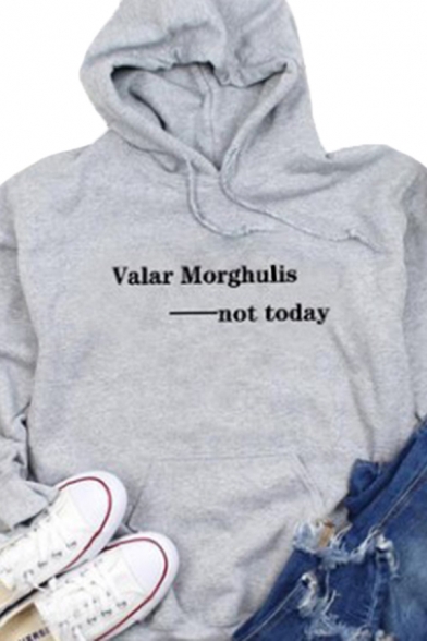 Valar Morghulis Not Today Letter Long Sleeve Drawstring Pouch Pocket Relaxed Popular Hoodie for Girls