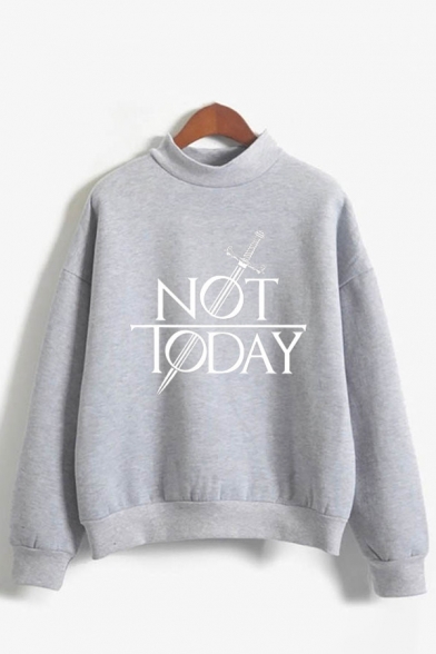 Cool Girls Letter Not Today Sword Graphic Long Sleeve Mock Neck Loose Fit Pullover Sweatshirt