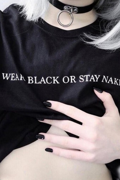 Goth Girls Letter Wear Black or Stay Naked Printed Short Sleeve Crew Neck Loose T-shirt