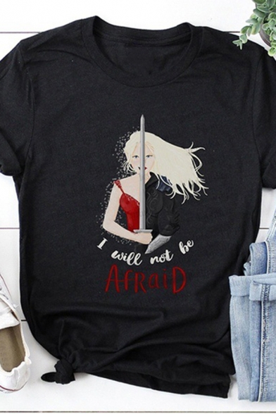 Cool Girls Letter I Will Not Be Afraid Cartoon Figure Graphic Rolled Short Sleeve Crew Neck Regular Fit T Shirt