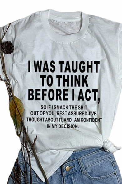 Cool Letter I Was Taught to Think Before I Act Printed Roll up Sleeve Crew Neck Regular Fit T-shirt