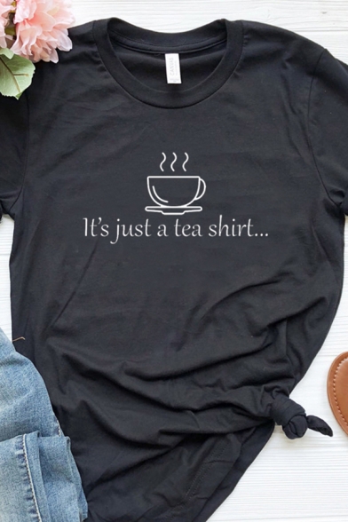 Letter It's Just A Tea Shirt Cup Graphic Short Sleeve Crew Neck Leisure T Shirt for Women