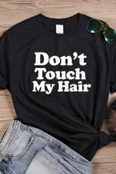 Popular Letter Don't Touch My Hair Rolled Short Sleeves Crew Neck Slim Fit Tee Top in Black