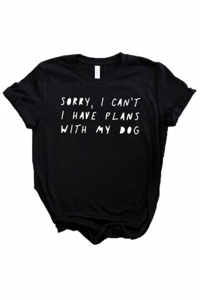 Stylish Girls Letter Sorry I Can't I Have Plans with My Dog Print Rolled Short Sleeve Crew Neck Regular Fit T Shirt in Black