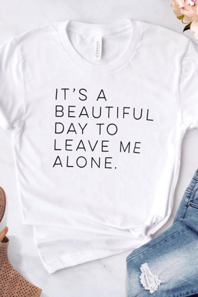 Basic Girls Letter It's A Beautiful Day To Leave Me Alone Print Rolled Short Sleeve Crew Neck Fit T-shirt