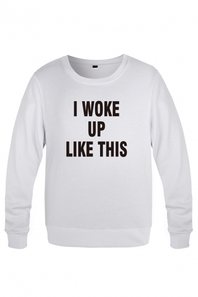 Classic Mens Letter I Woke up Like This Printed Long Sleeve Round Neck Regular Fitted Pullover Sweatshirt