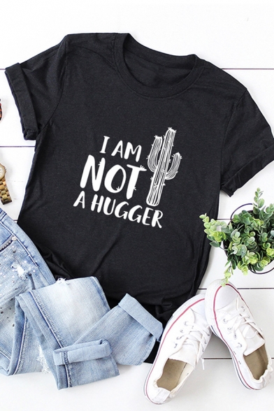 Chic Cactus Letter I Am Not A Hugger Printed Round Neck Roll Up Short Sleeve Relaxed Fit Graphic T-Shirt for Women