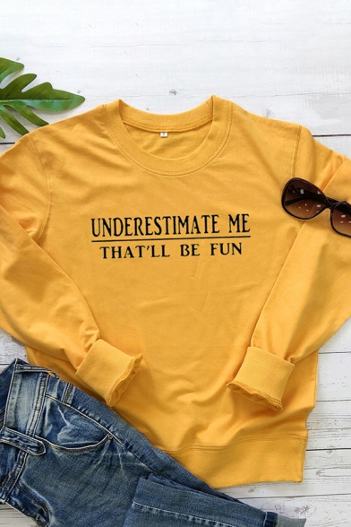 Womens Simple Letter Underestimate Me Print Long Sleeve Crew Neck Relaxed Sweatshirt