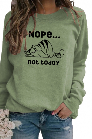 Leisure Womens Sweatshirt Cat Letter Nope Not Today Printed Regular Fitted Long Sleeve Pullover Sweatshirt