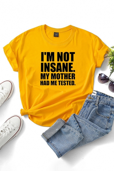 Novelty Womens Tee Top Letter I'm Not Insane My Mother Had Me Tested Print Round Neck Loose Fitted Short Sleeve Tee Top
