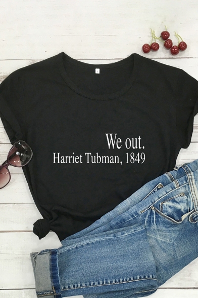 Womens T-Shirt Chic Number 1849 Letter We out Harriet Tubman Print Relaxed Fitted Short Sleeve Crew Neck Tee Top